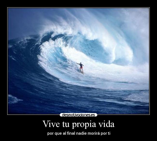 Vive tu propia vida - 