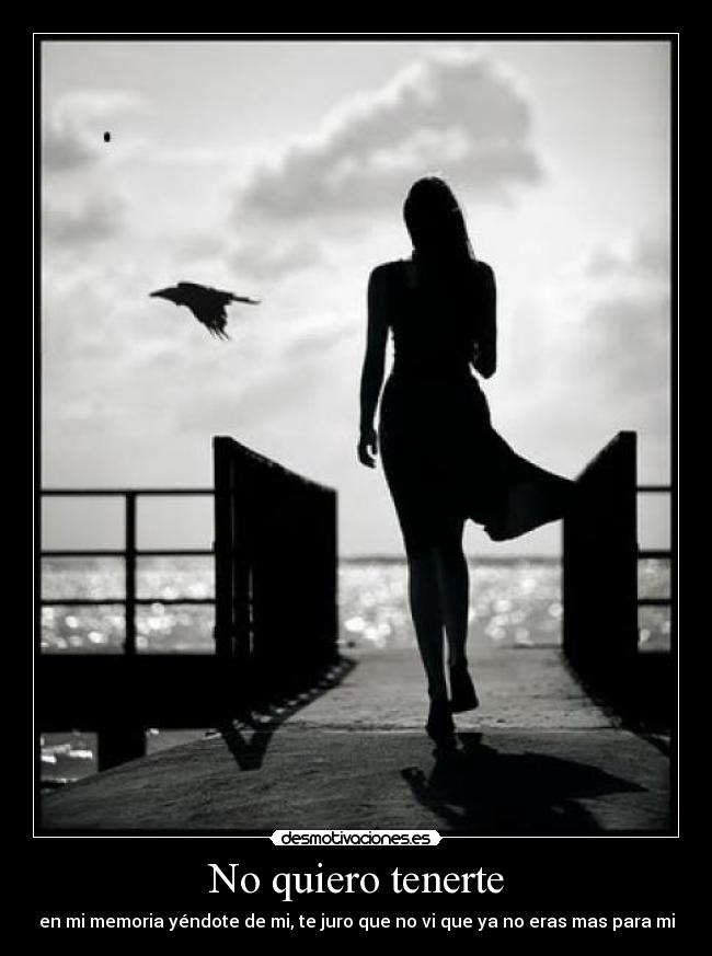 No quiero tenerte -