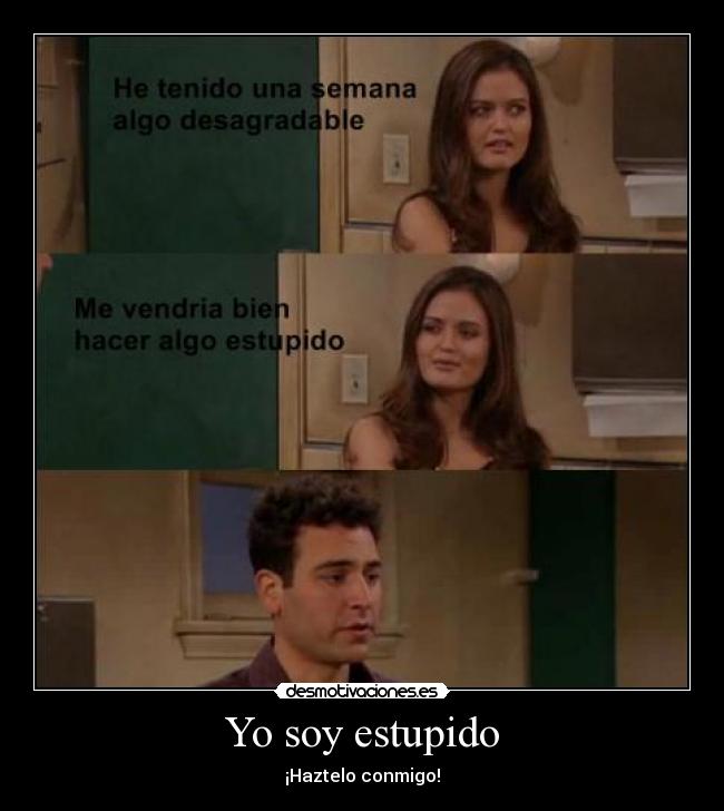 Yo soy estupido - 