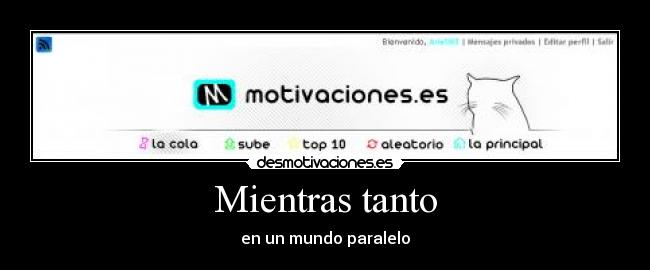 Mientras tanto - en un mundo paralelo