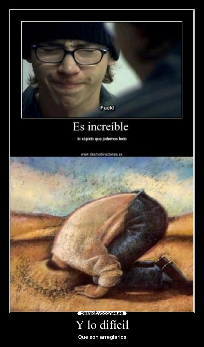Y lo difícil - Que son arreglarlos