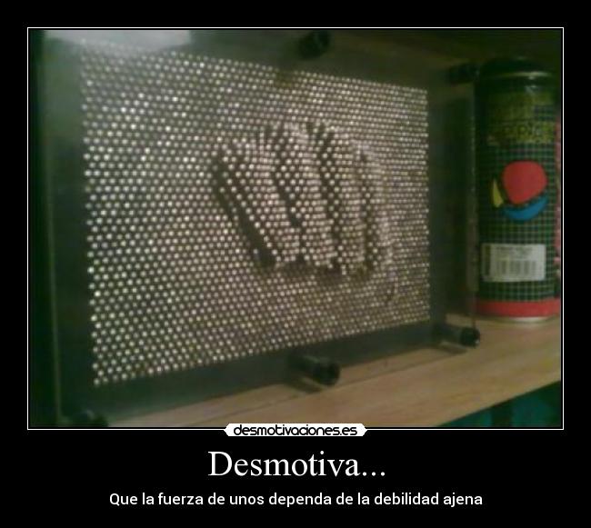 Desmotiva... -
