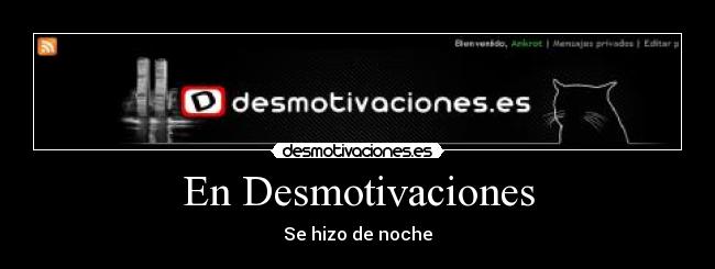 En Desmotivaciones - Se hizo de noche
