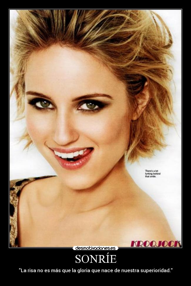 SONRÍE - La risa no es más que la gloria que nace de nuestra superioridad.