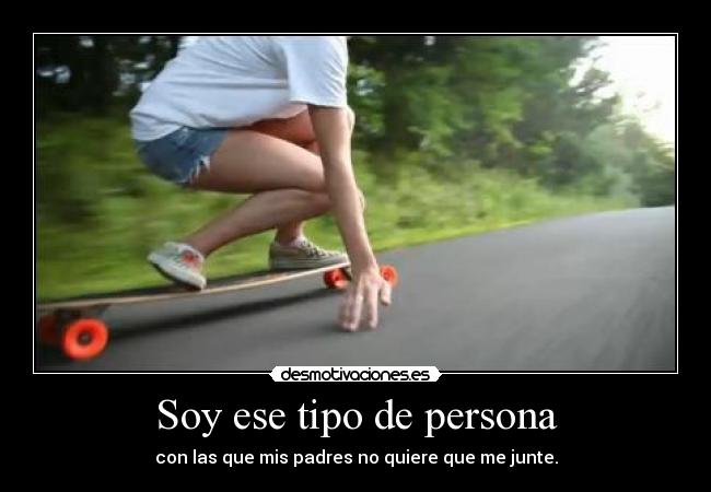 Soy ese tipo de persona - 