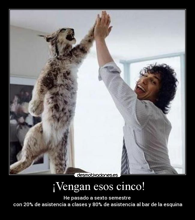 ¡Vengan esos cinco! -