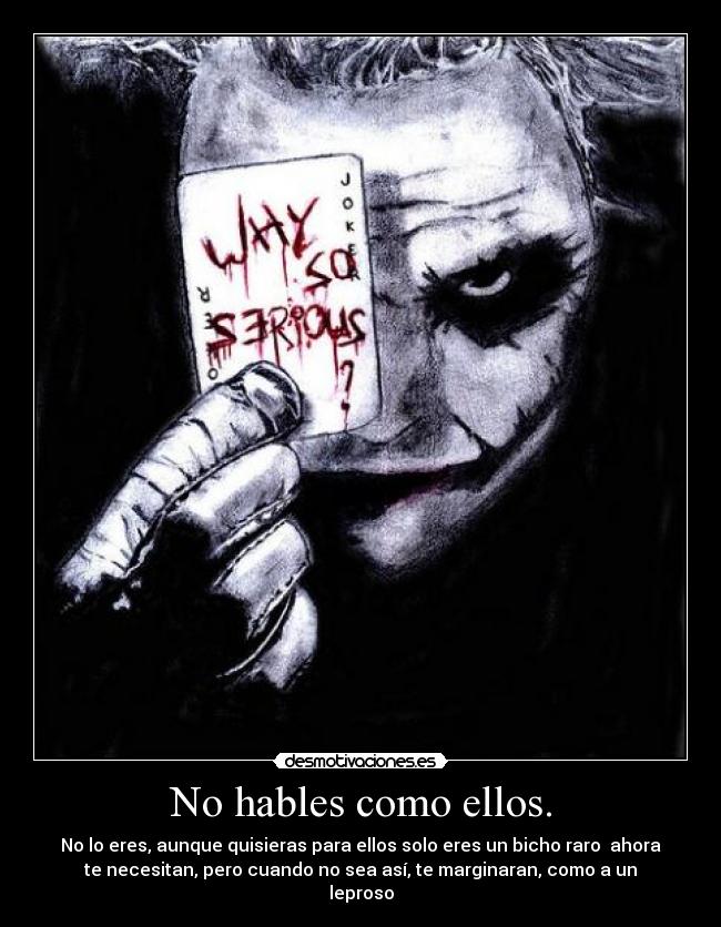 No hables como ellos. - 