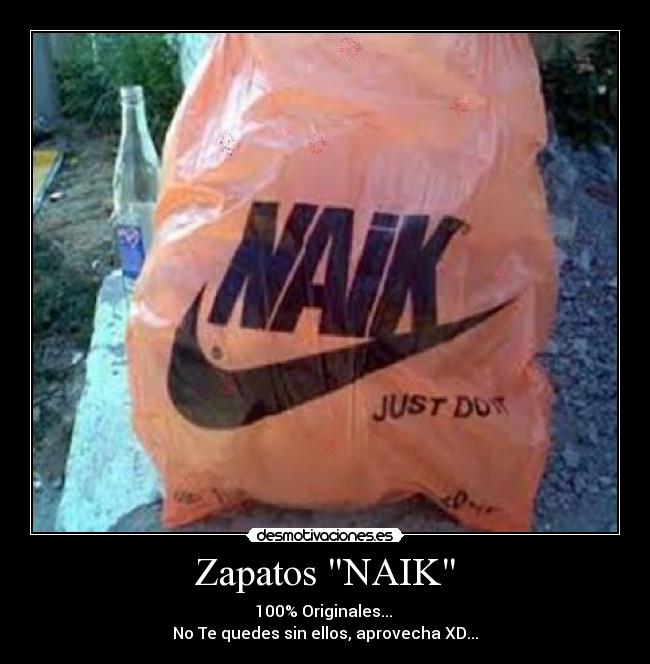 Zapatos NAIK - 100% Originales... 
No Te quedes sin ellos, aprovecha XD...