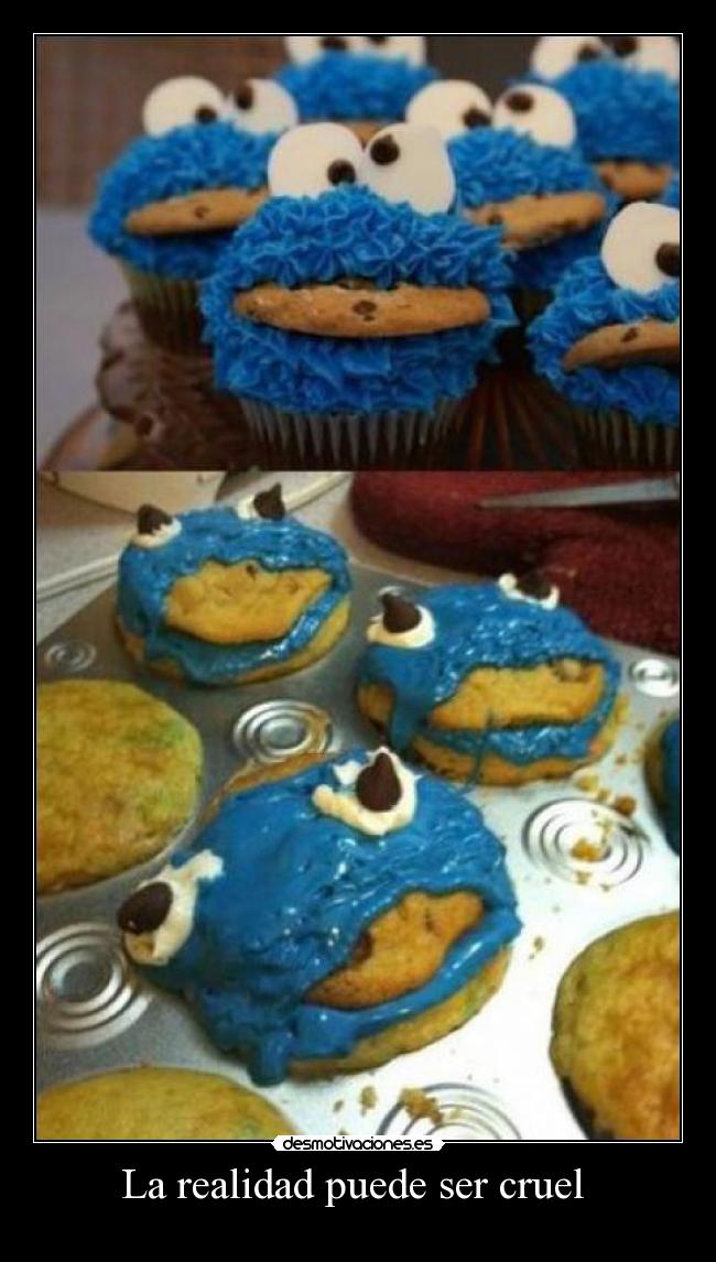 La realidad puede ser cruel -