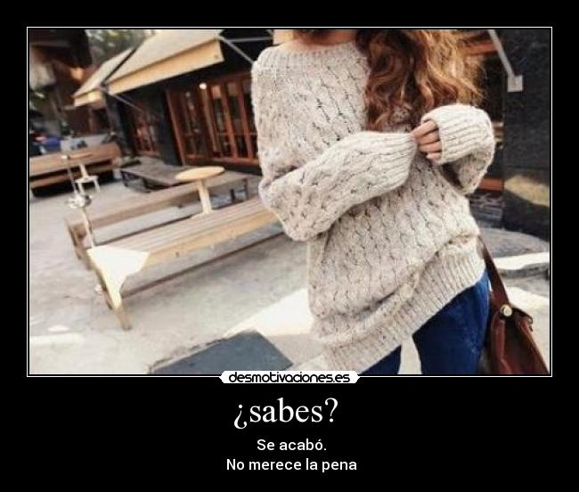 ¿sabes? -