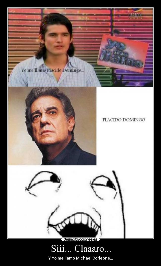 Siii... Claaaro... - Y Yo me llamo Michael Corleone...