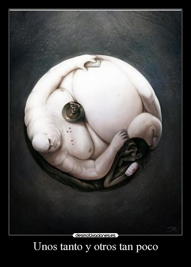 Unos tanto y otros tan poco -