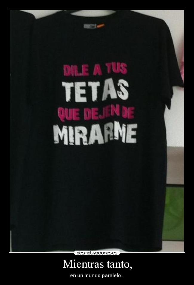 carteles tetas mirarme desmotivaciones