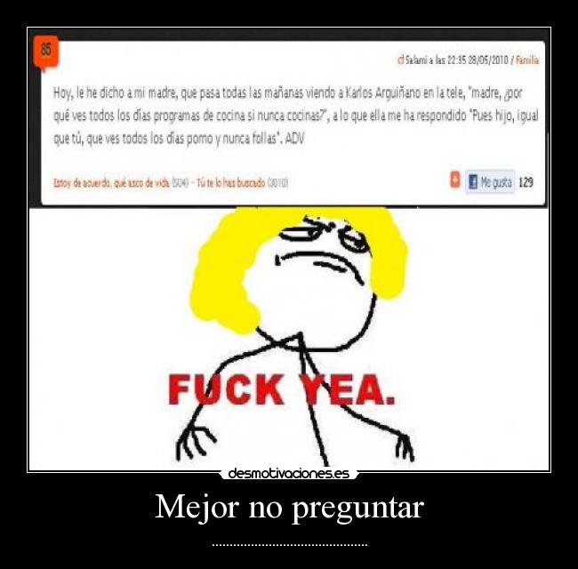 Mejor no preguntar - ............................................