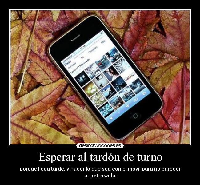 Esperar al tardón de turno -