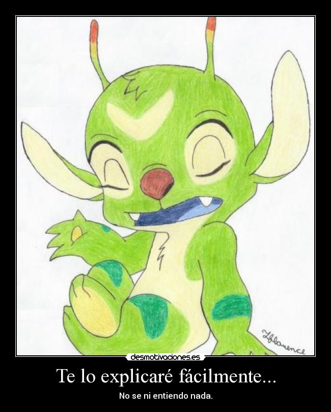 Te lo explicaré fácilmente... - No se ni entiendo nada.