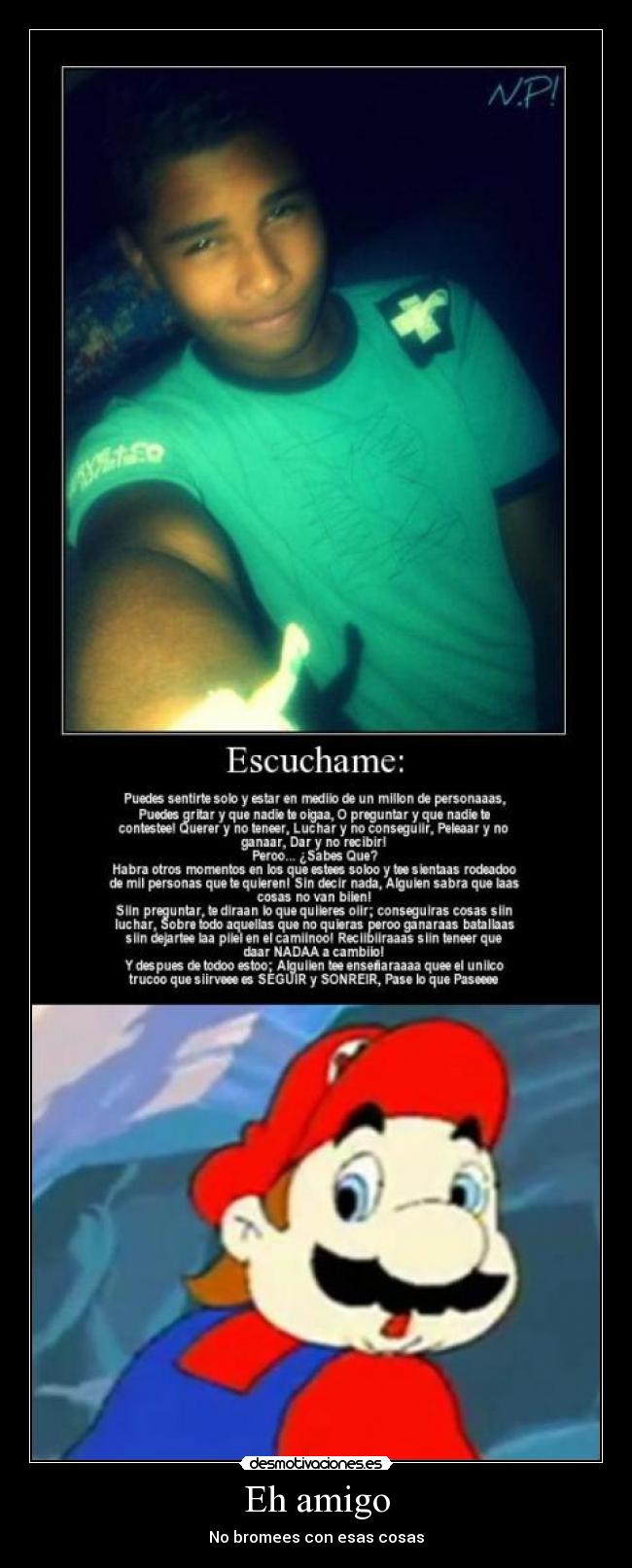 Eh amigo - No bromees con esas cosas