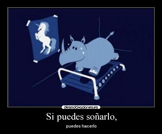 Si puedes soñarlo, -