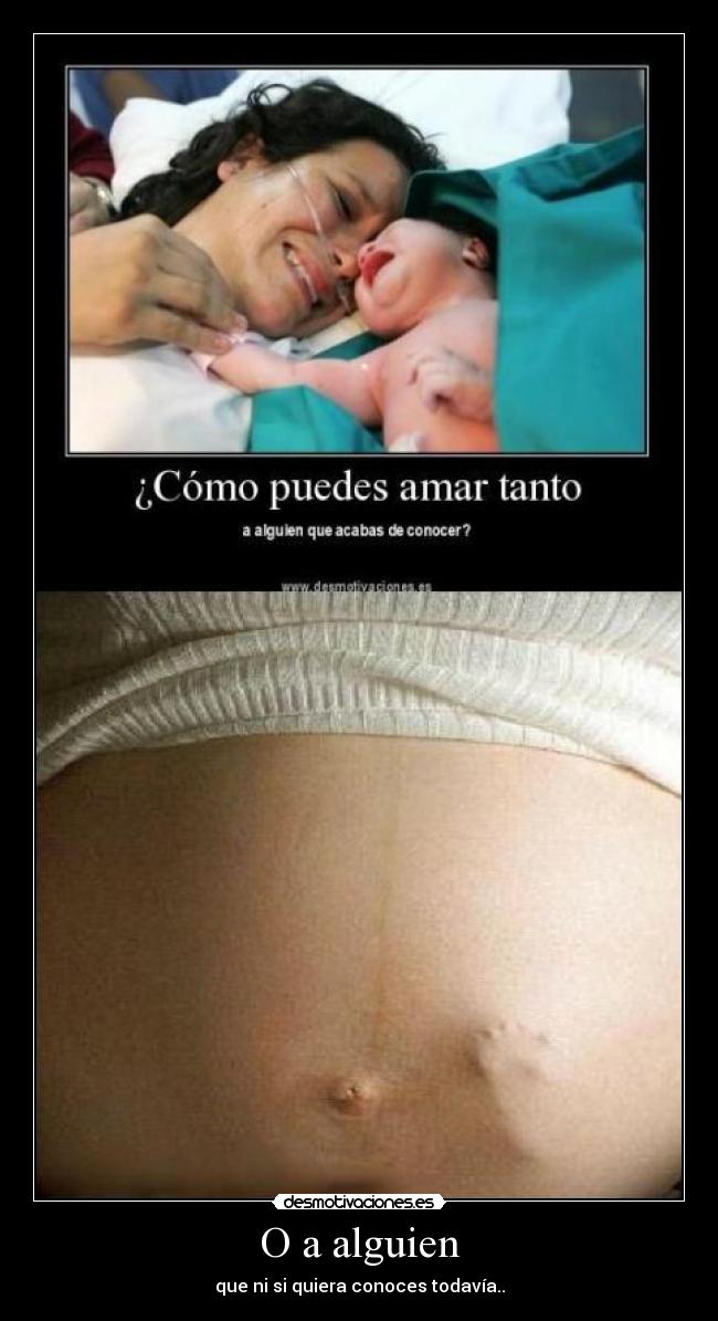 O a alguien - que ni si quiera conoces todavía..