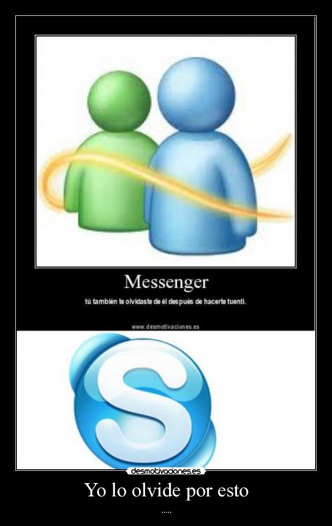 Yo lo olvide por esto - .....