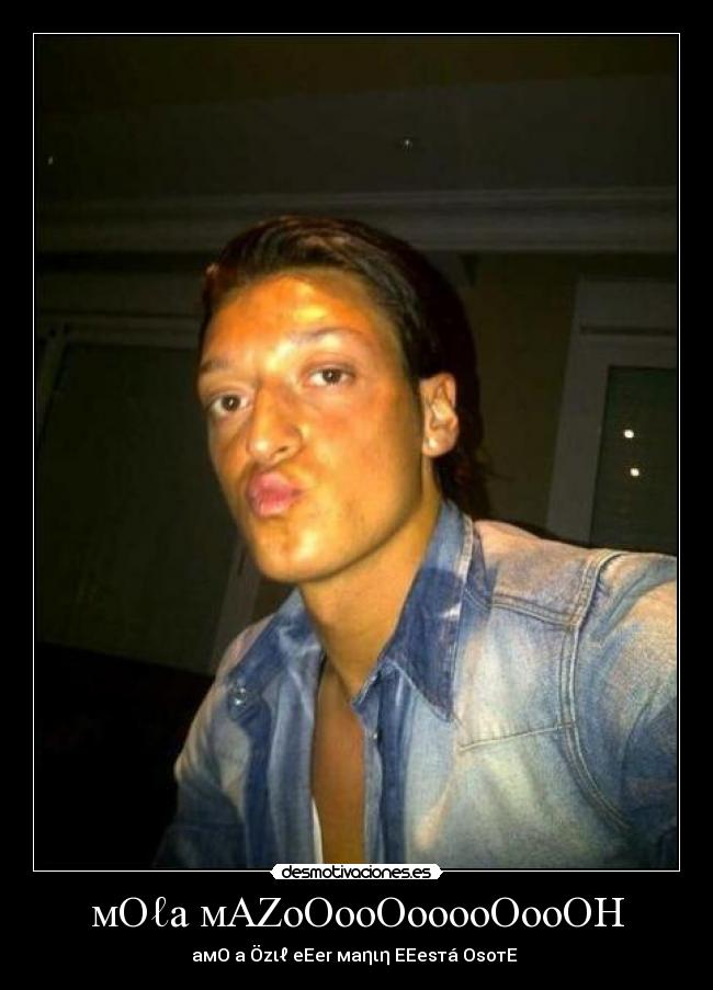 мOℓa мAZoOooOooooOooOH - ♠ aмO a Özιℓ eEer мaηιη EEesтá OsoтE ツ♦♦