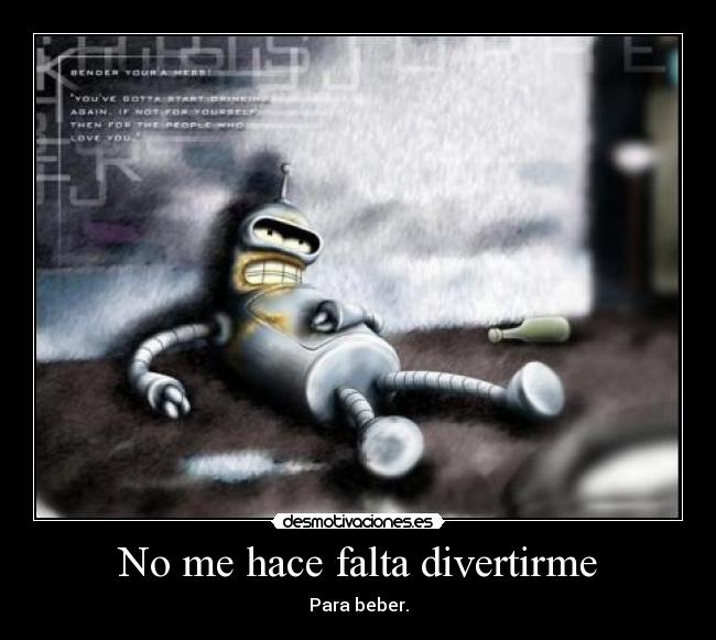No me hace falta divertirme -