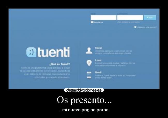 Os presento... - ...mi nueva pagina porno.