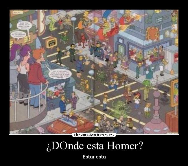 ¿DOnde esta Homer? - Estar esta