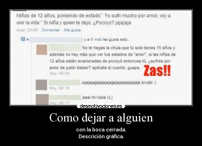 Como dejar a alguien - con la boca cerrada.
Descrición gráfica.