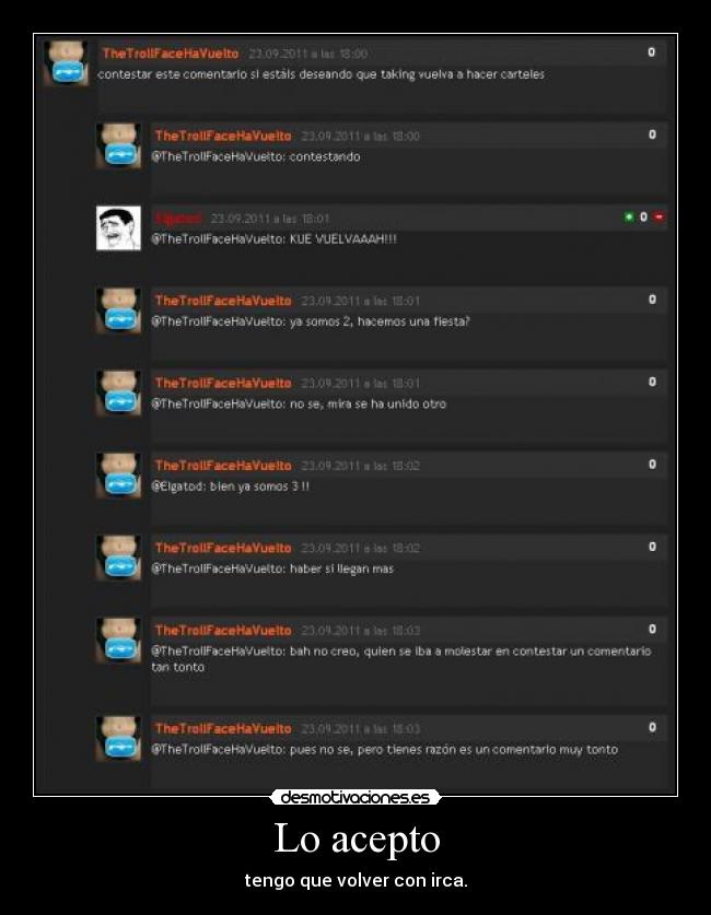 Lo acepto - tengo que volver con irca.