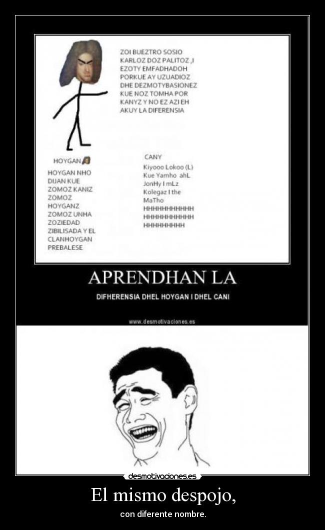 El mismo despojo, - con diferente nombre.