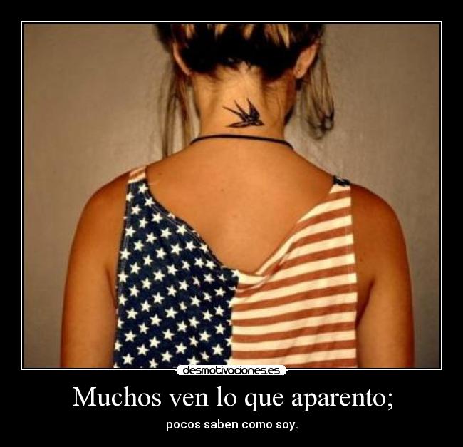 Muchos ven lo que aparento; - 