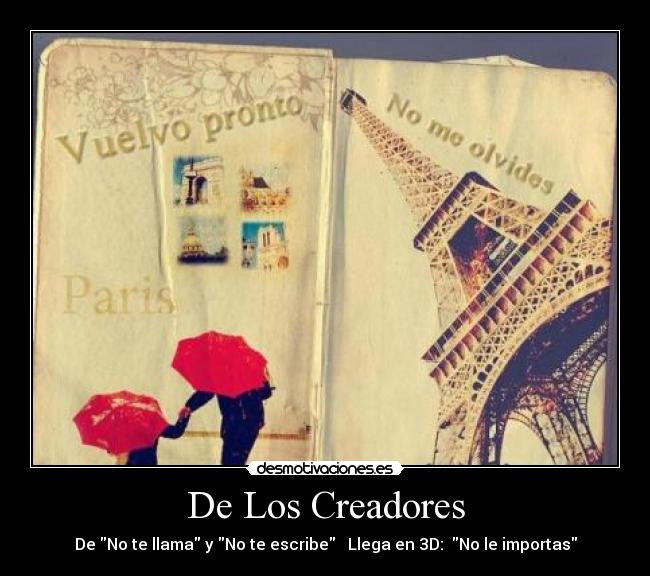 De Los Creadores - De No te llama y No te escribe Llega en 3D: No le importas