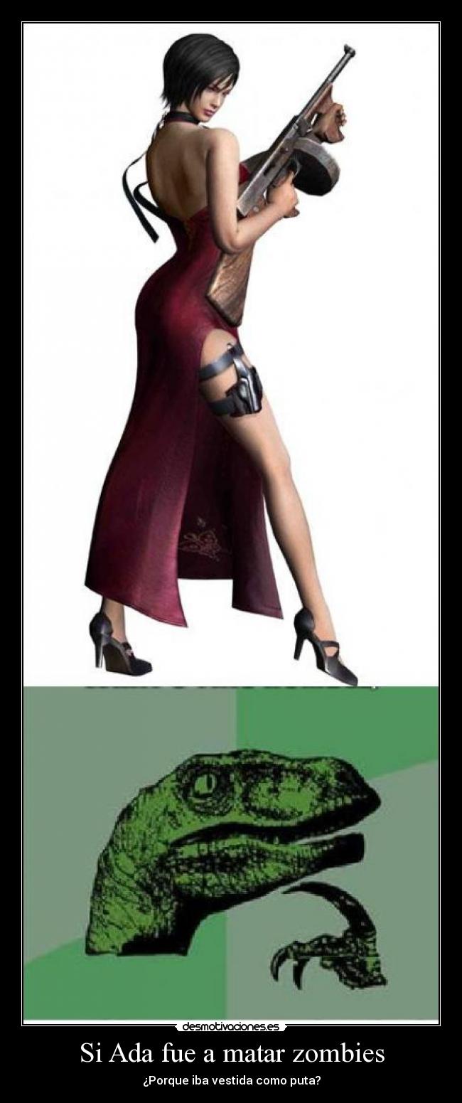 Si Ada fue a matar zombies - ¿Porque iba vestida como puta?