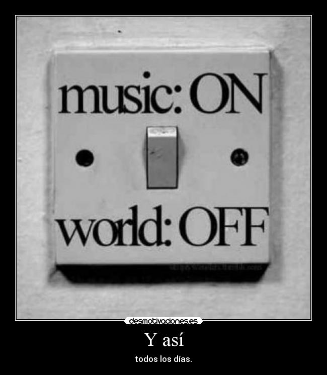 Y así - todos los días.