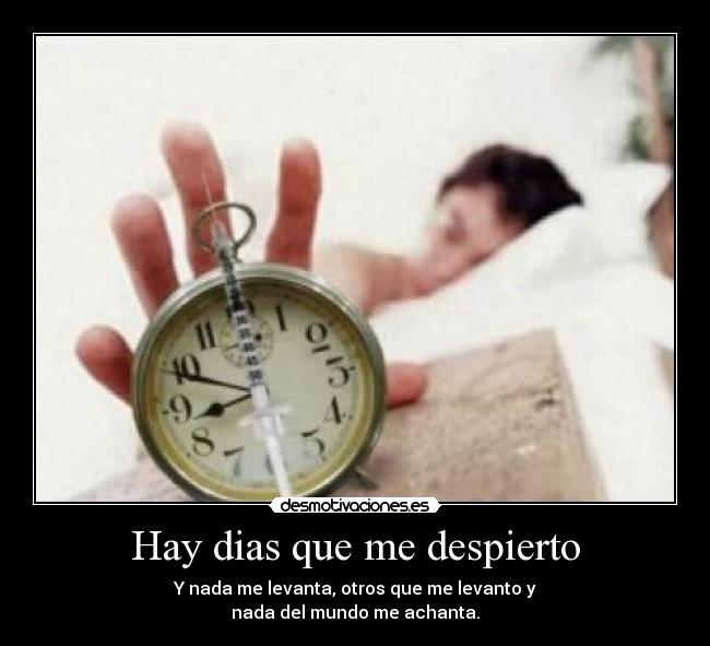 Hay dias que me despierto -