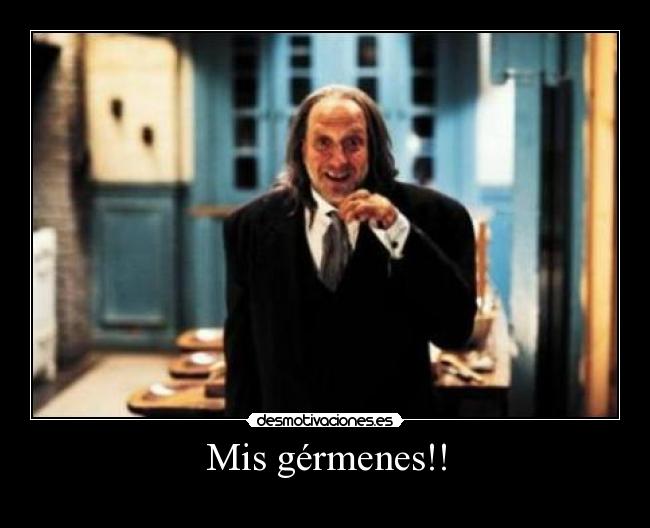 Mis gérmenes!! - 