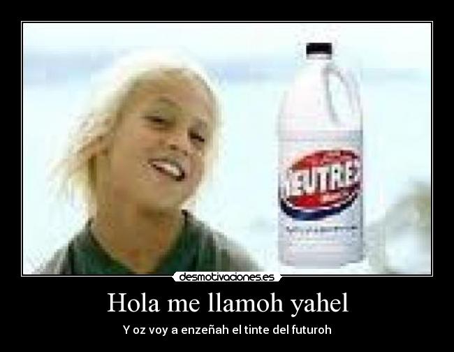 Hola me llamoh yahel - 