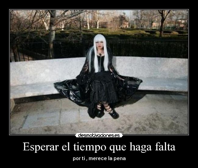 Esperar el tiempo que haga falta -