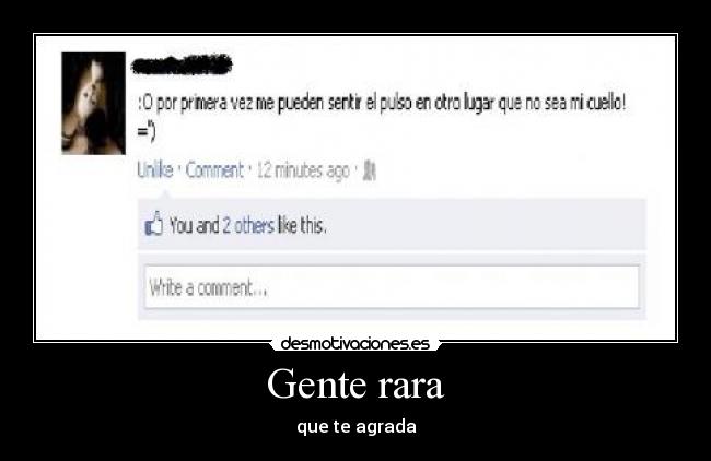 Gente rara - que te agrada