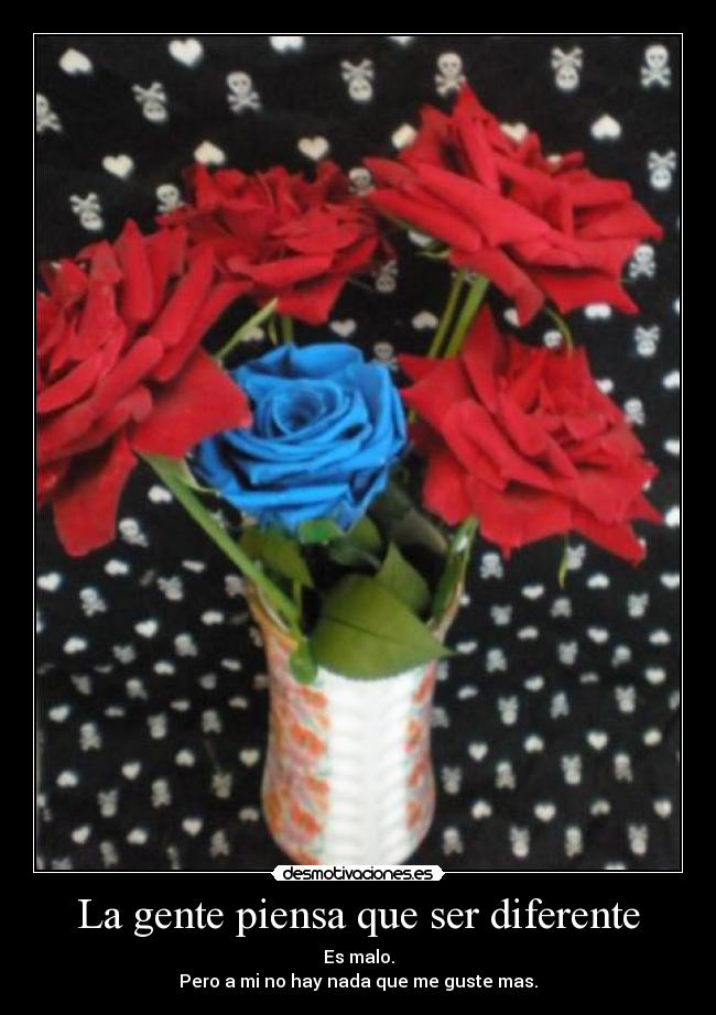 La gente piensa que ser diferente - 