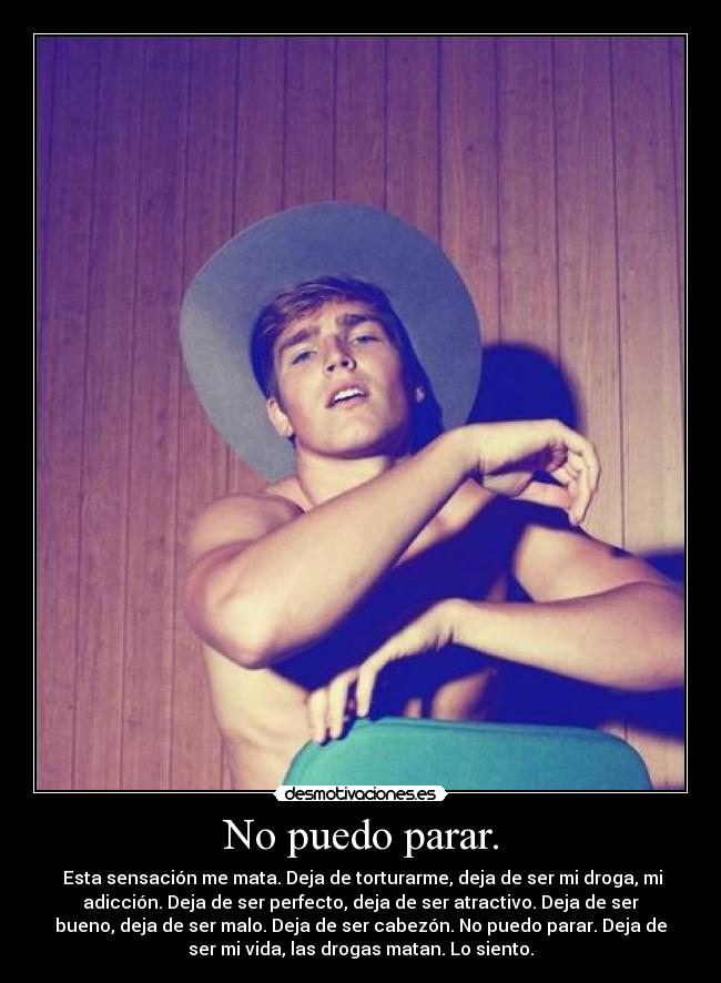 No puedo parar. -