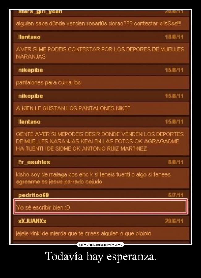 Todavía hay esperanza. -