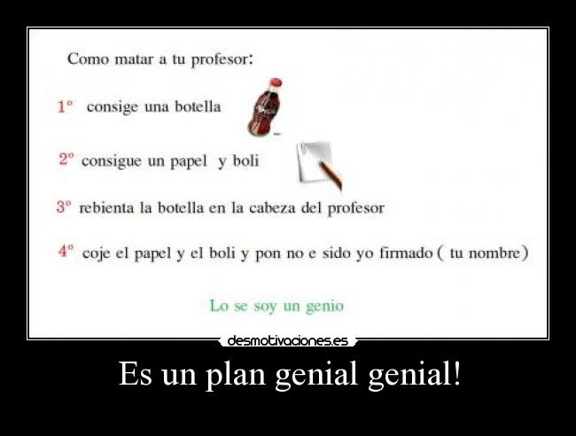 Es un plan genial genial! - 