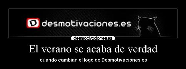 El verano se acaba de verdad - cuando cambian el logo de Desmotivaciones.es