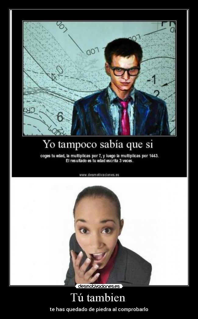 Tú tambien - te has quedado de piedra al comprobarlo