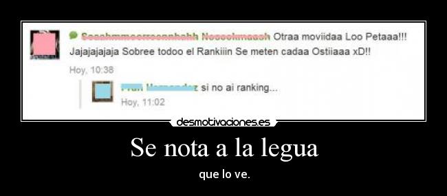 Se nota a la legua - que lo ve.