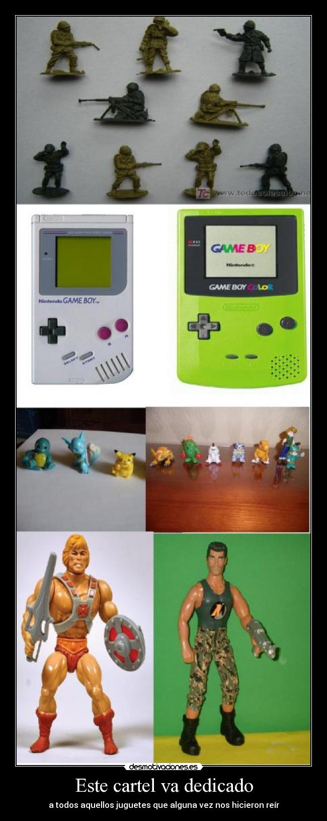 Este cartel va dedicado - a todos aquellos juguetes que alguna vez nos hicieron reír