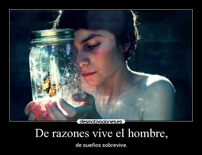 De razones vive el hombre, - 