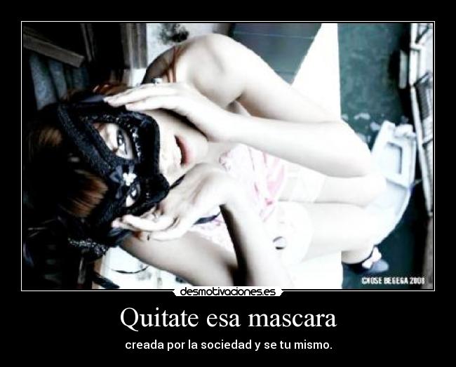 Quitate esa mascara -